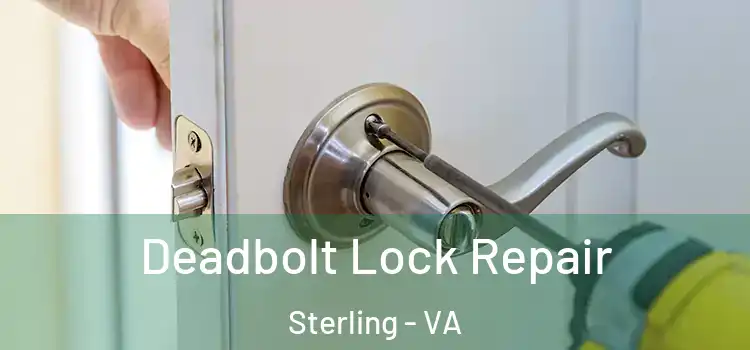Deadbolt Lock Repair Sterling - VA