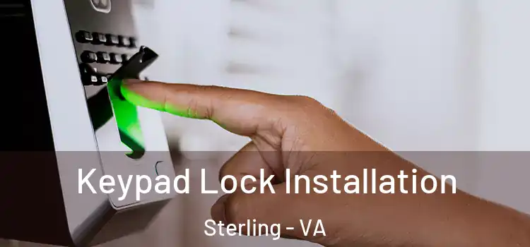 Keypad Lock Installation Sterling - VA